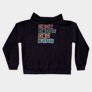 Dada Daddy Dad Bruh Fathers day Design Kids Hoodie